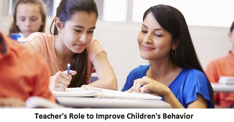 Teacher's Role to Improve Children's Behavior
