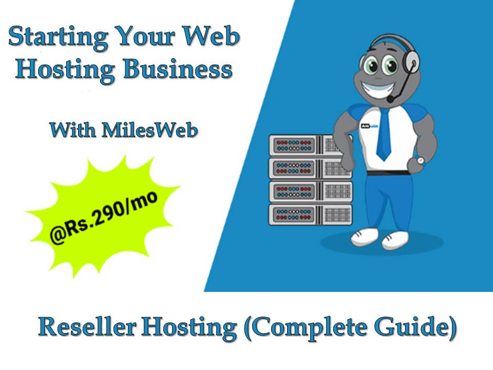 Starting Your Web Hosting Business With MilesWeb Reseller Hosting(Complete Guide)