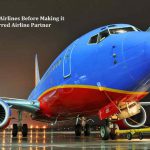 Know About Southwest Airlines Before Making it Your Preferred Airline Partner